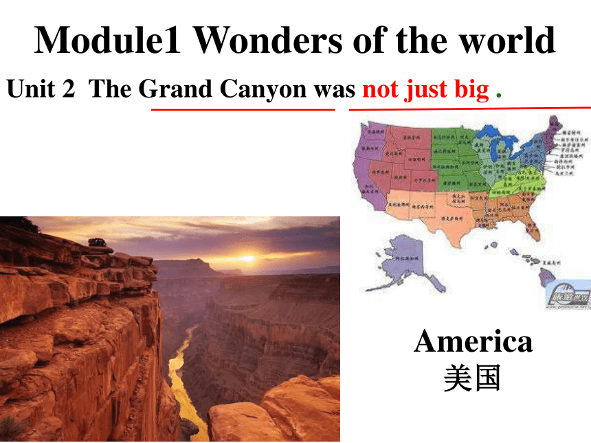 Module 1 Wonders of the world Unit 2 The Grand Canyon was not just big课件