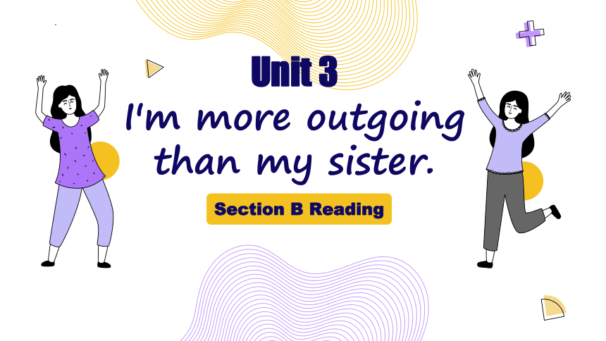 Unit 3 I'm More Outgoing Than My Sister.Section B Reading课件 2022-2023学年 ...