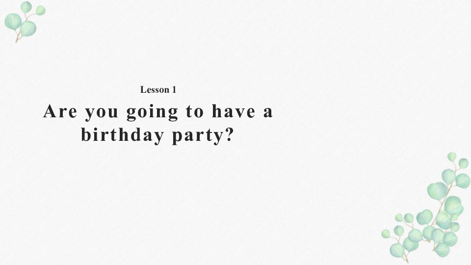 lesson-1-are-you-going-to-have-a-birthday-party-11-ppt-21