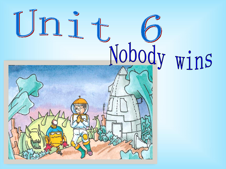 Module 3 Science fiction  Unit 6 Nobody wins (Ⅰ) 课件（20张PPT，内嵌视频）