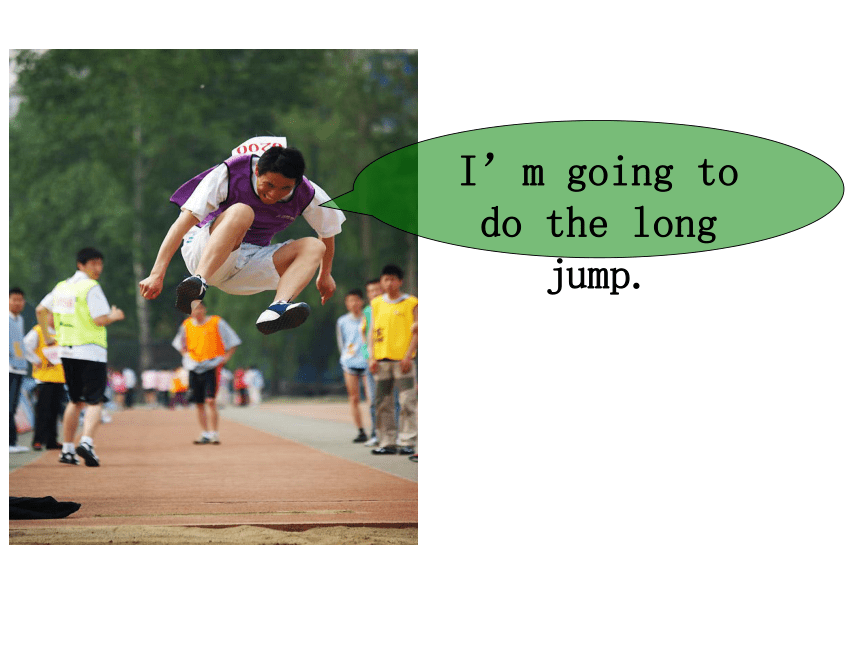 Unit 2  I'm going to do the high jump. 课件
