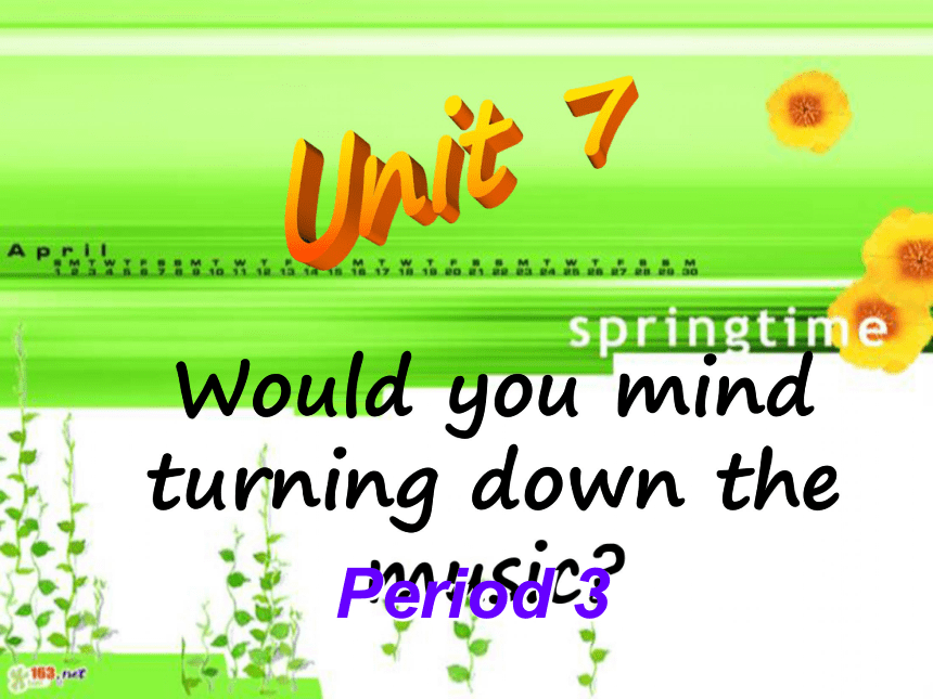 八年级下Unit 7 Would you mind turning down the music?Section B（1-self check)Period 3&4