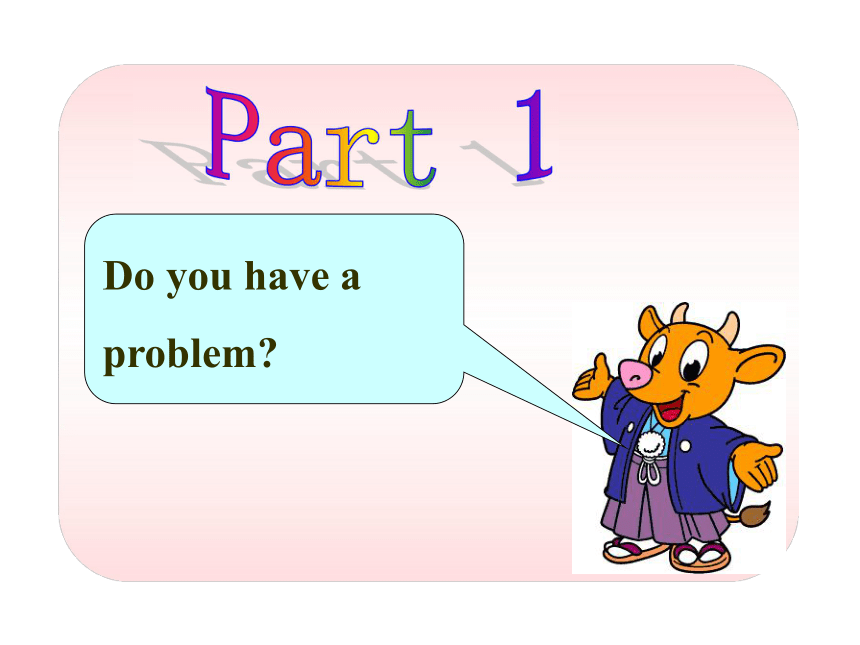 外研版八年级下 Module 5 Problems Unit 2 If you tell him the truth, you’ll prove how honest you are.