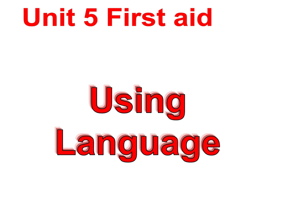 人教版选修5 Unit 5 First aid Using language课件 （51张PPT)