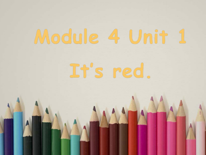 Module 4 Unit 1 It’s red 课件(共22张PPT)