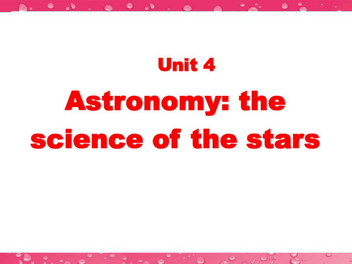 新人教必修三 Unit 4 Astronomy-Science of the stars reading课件（31张）