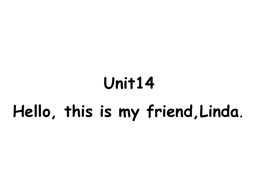 剑桥少儿英语预备级下Unit 14 Hello!This is my friend,Linda课件（22张）