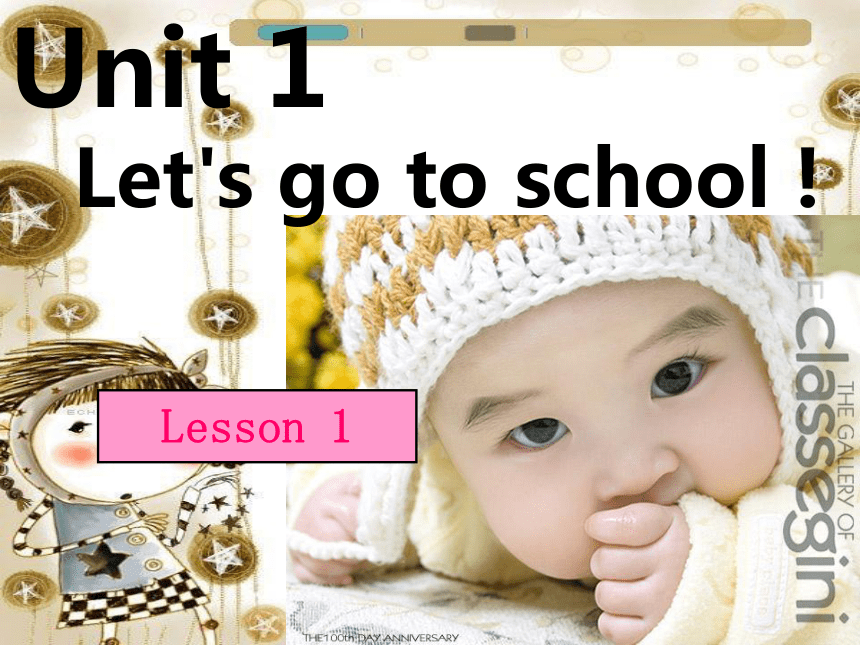 Unit 1 Let's go to school Lesson 1 课件