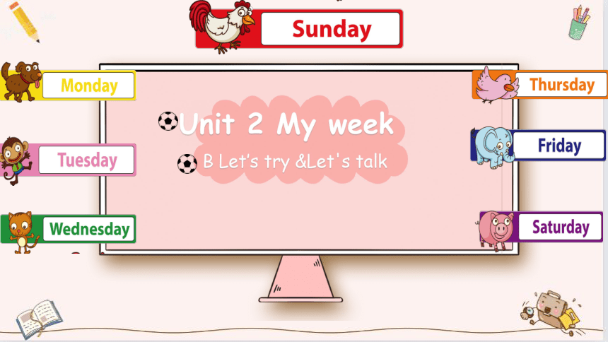 Unit 2 My Week B Let's Talk课件+素材(共16张PPT 含Flash动画)-21世纪教育网