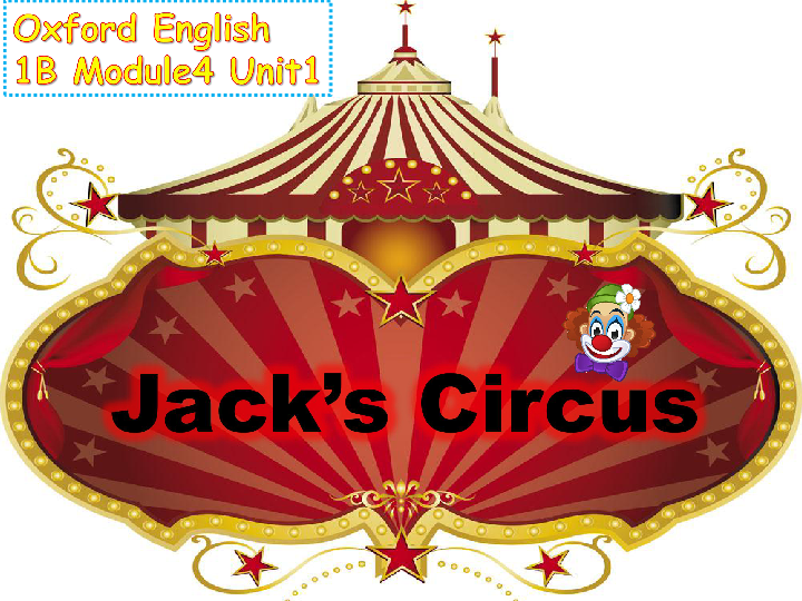 Module 4 Unit 1 Activities（Jack’s Circus） 课件（27张PPT，无音频）