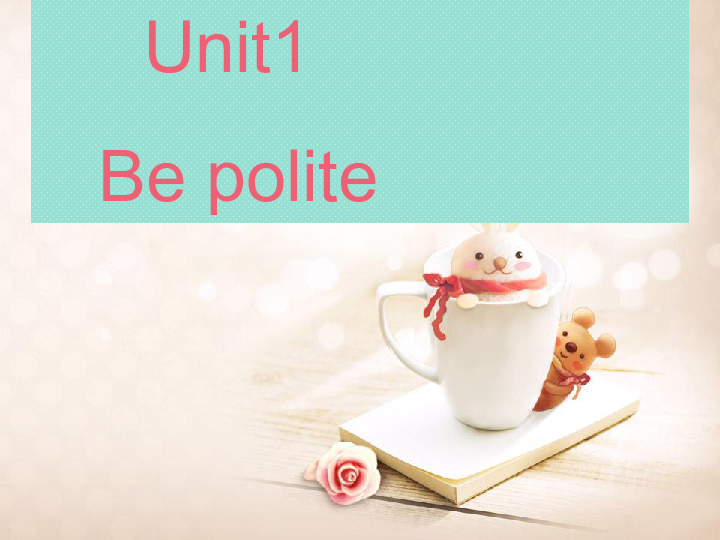 Unit 1 Being polite.  课件（20张PPT）