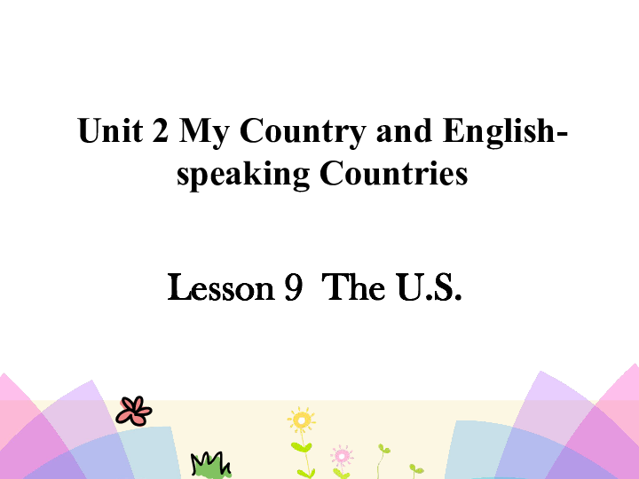 Lesson 9 The U.S. 课件(共19张PPT)无音视频