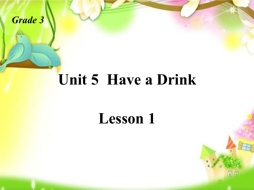 Unit 5 Have a drink Lesson 1 课件