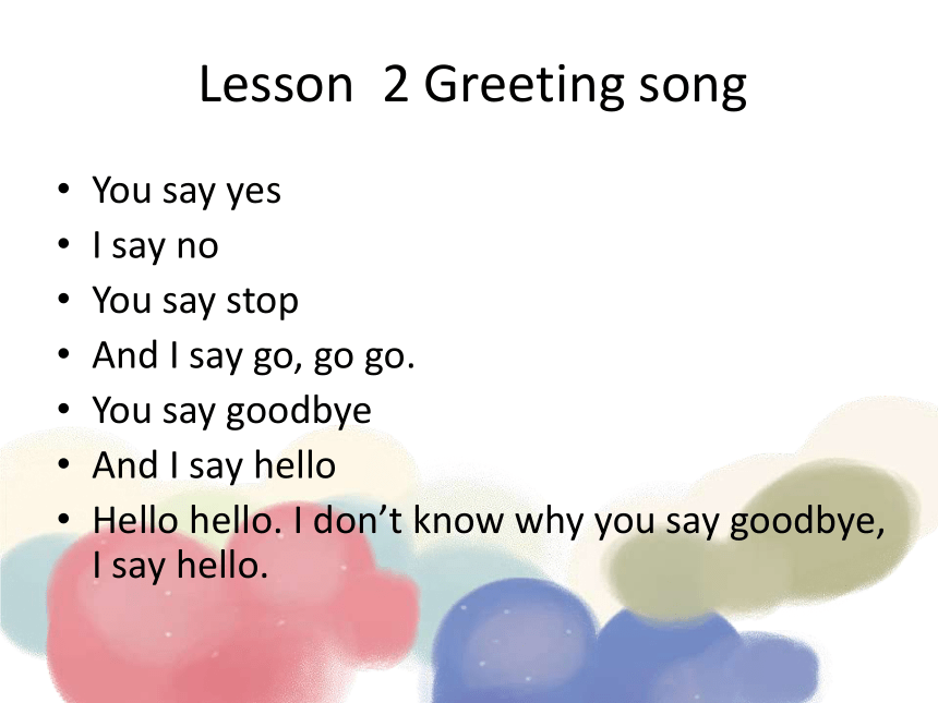 Lesson 2 Greeting song 课件