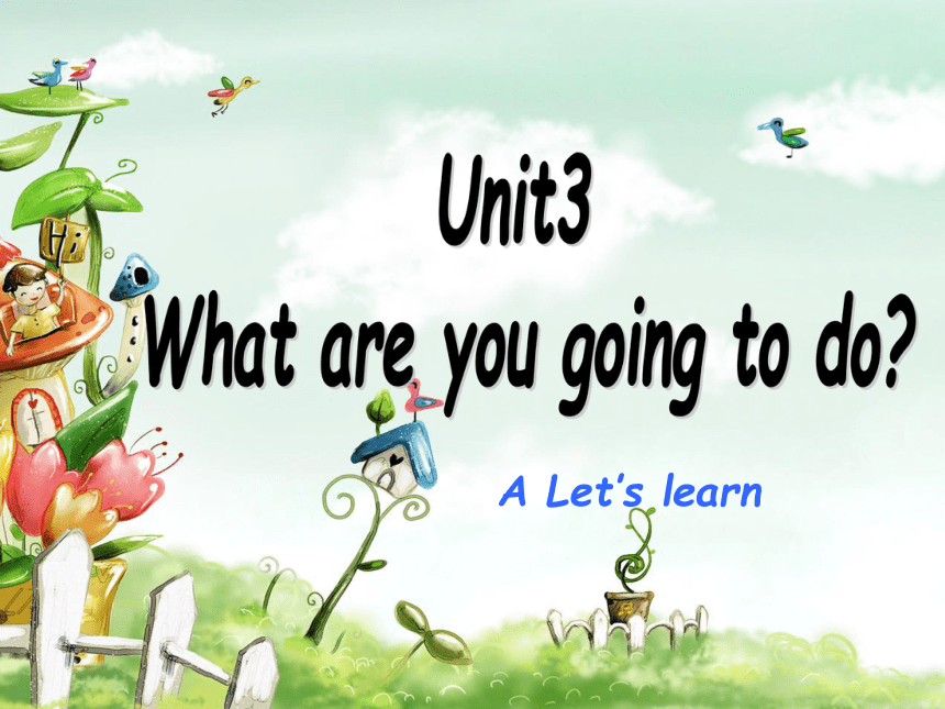 小学英语人教版（PEP）六年级上册Unit 3 What Are You Going to Do课件