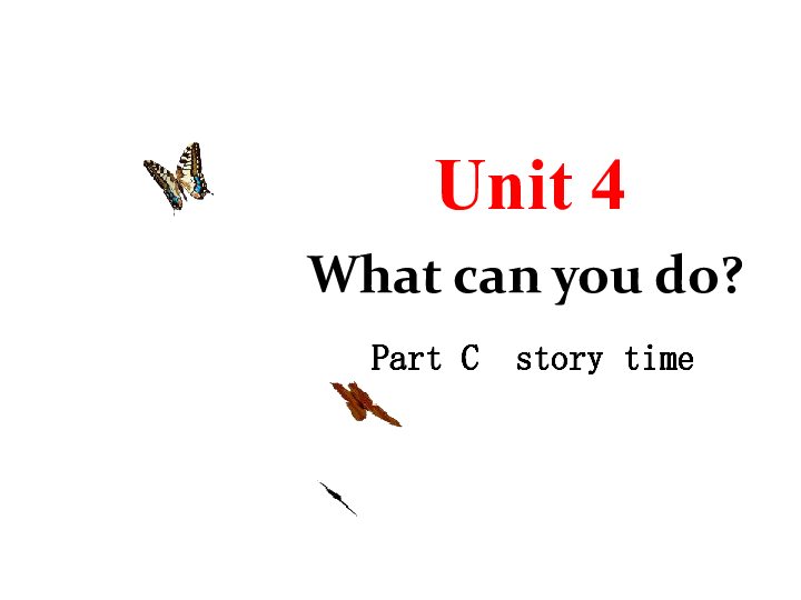 Unit 4 What can you do? PC  Story time 课件（33张PPT）