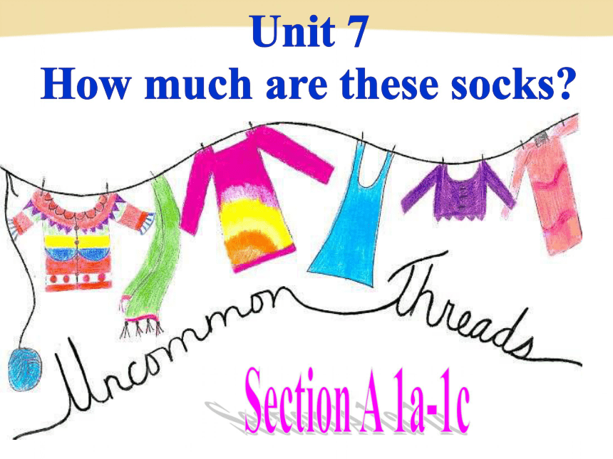 新目标(Go for it)版七年级上Unit 7 How much are these socks? Section A-1课件