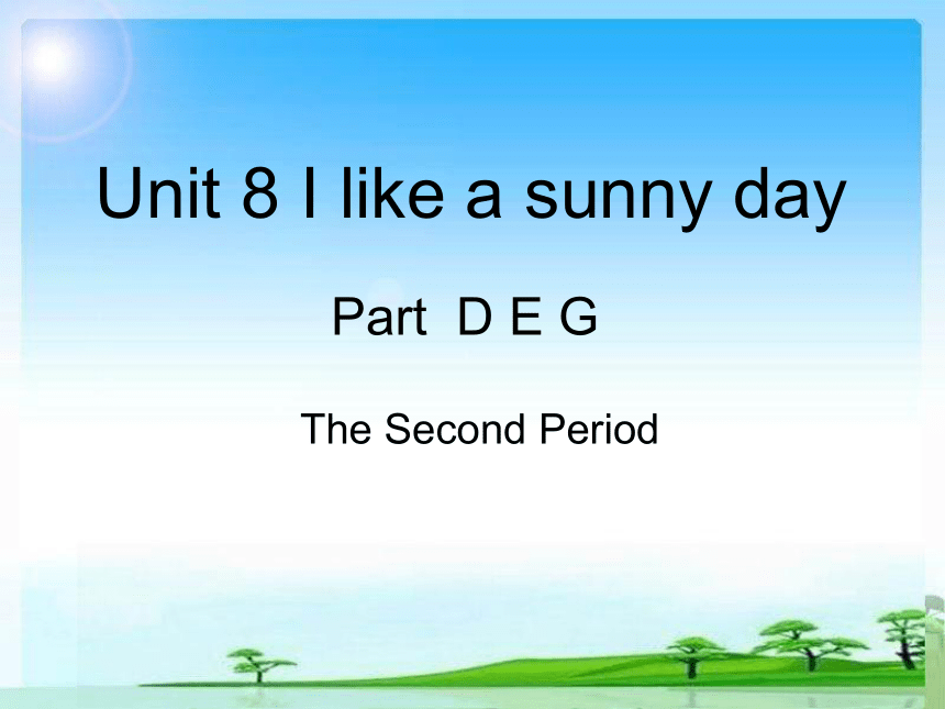 Unit 8 I like a sunny day 第二课时课件