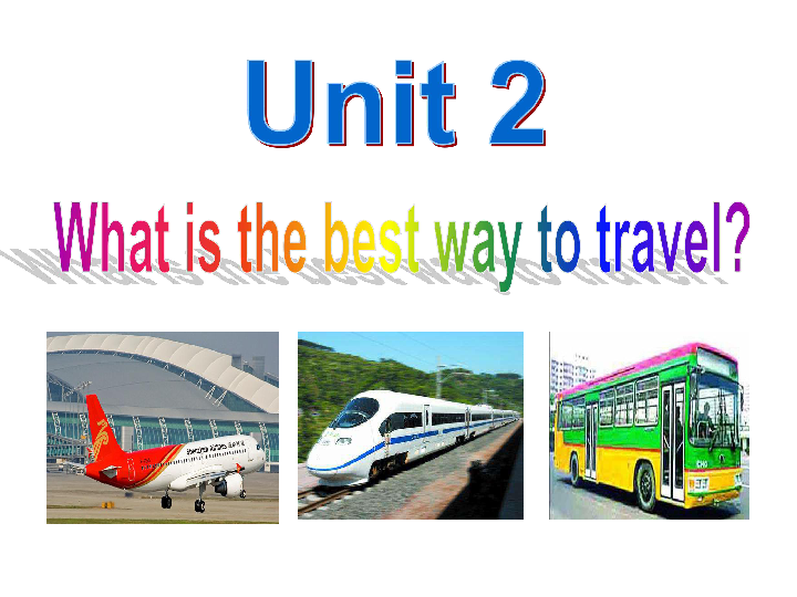 Unit 2 What is the best way to travel.课件（52张PPT无音频）