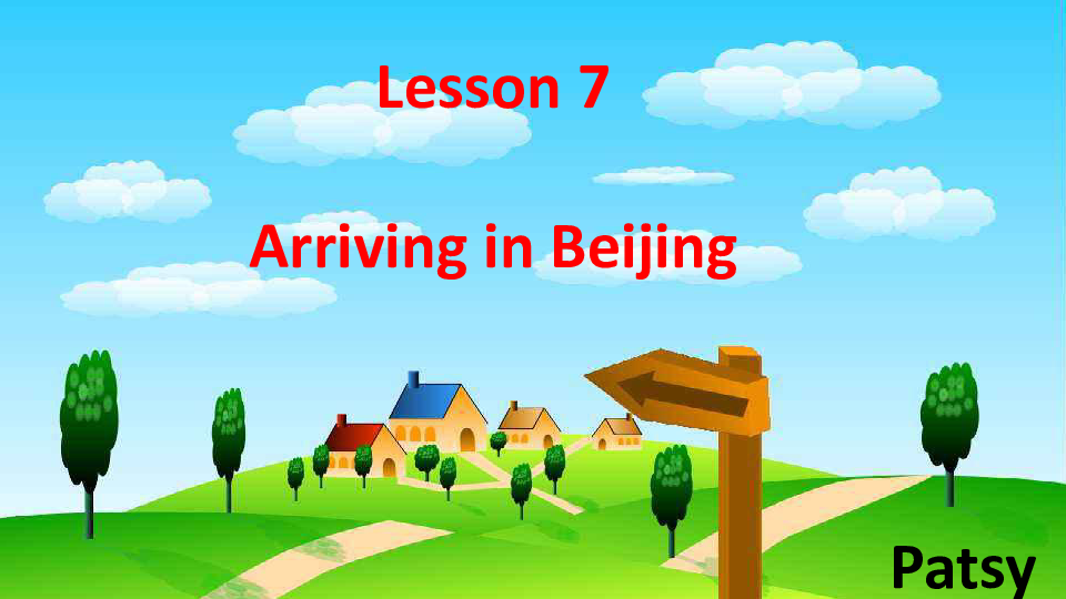 Lesson 7 Arriving in Beijing 课件（共21张PPT）