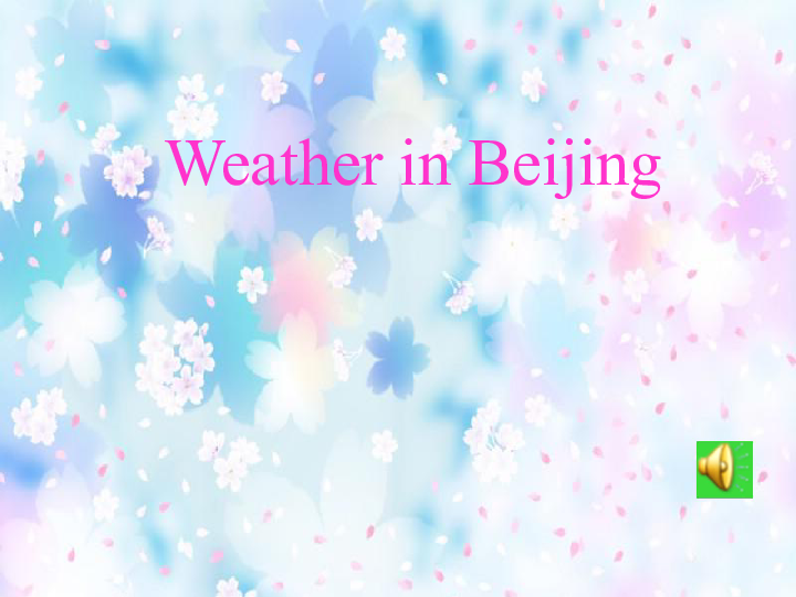 Unit 4 Seasons and Weather lesson 10 Weather in Beijing教学课件 (共22张PPT)