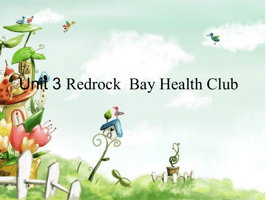 Unit 3 Redrock Bay Health Club 课件