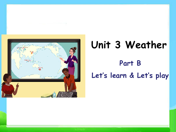 Unit 3 Weather Part B 课件+素材（共25张PPT）