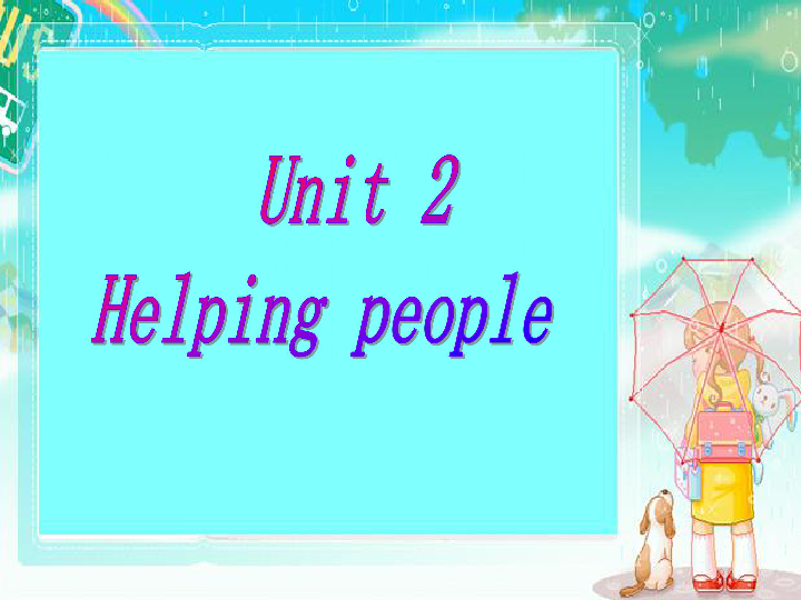 Unit 2 Helping people 课件(共25张PPT)