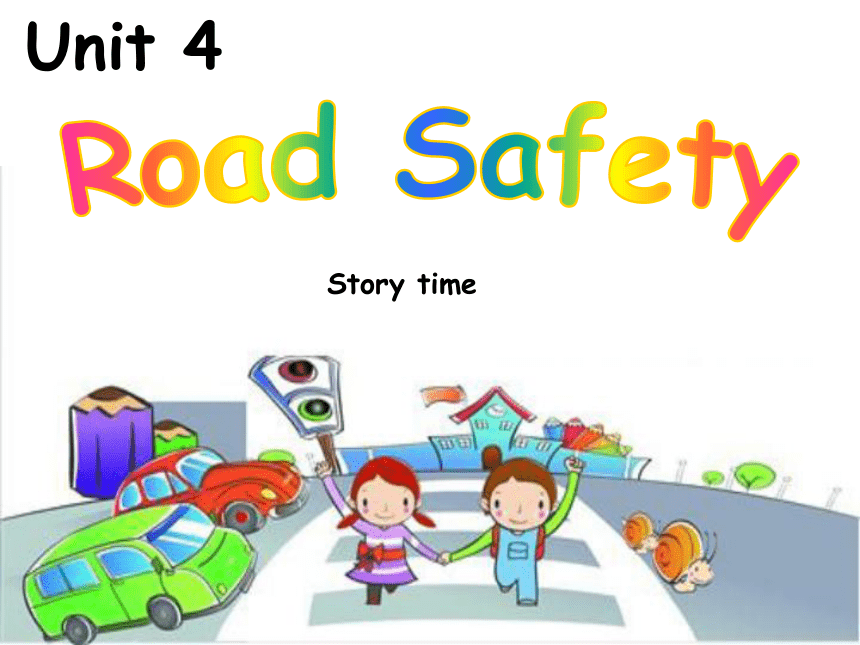 unit 4 road safety(story time)课件(共30张)