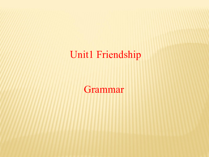 人教版高中英语必修一： Unit 1 Friendship  Grammar 课件 （共24张）