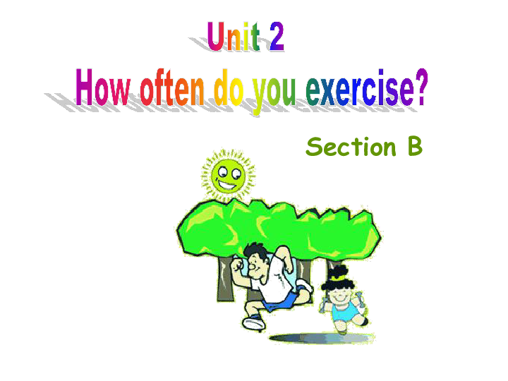 Unit 2  How often do you exercise？ Section B（1a-2e）课件(30张PPT无素材)