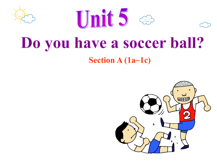 Unit 5 Do You Have A Soccer Ball?Section A (1a-1c) 课件+嵌入音频(共36张PPT)-21世纪教育网