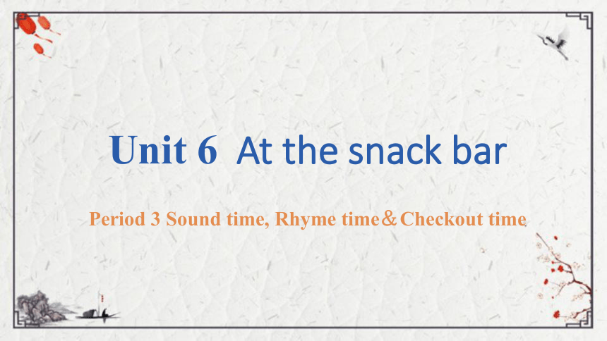 unit-6-at-the-snack-bar-sound-time-rhyme-time-checkout-time-14-ppt