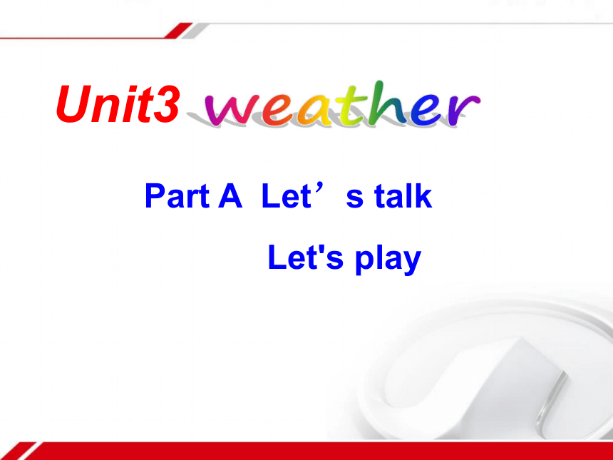 Unit 3 Weather PA Let’s talk 课件