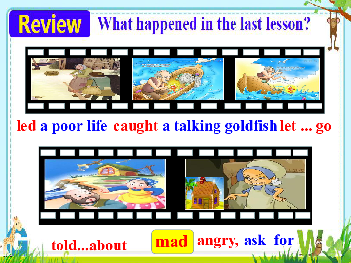 Unit 6 Movies and TheaterLesson 34 The Fisherman and the Goldfish ( II ) 课件 22张PPT