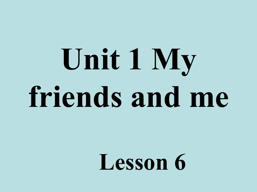 Unit 1 My friends and me Lesson 6 喜欢做某事课件