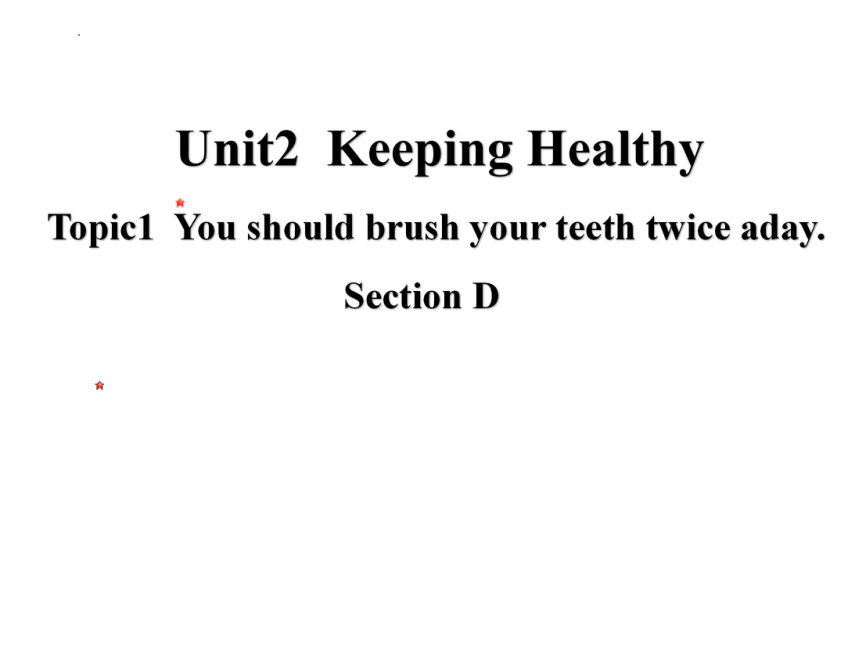 unit2topic-1-you-should-brush-your-teeth-twice-a-day-secitond-17-ppt