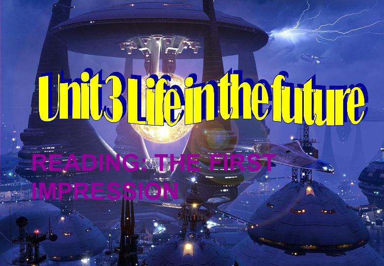 人教版高中英语必修五：Unit 3 Life in the future reading 课件（共49张PPT）