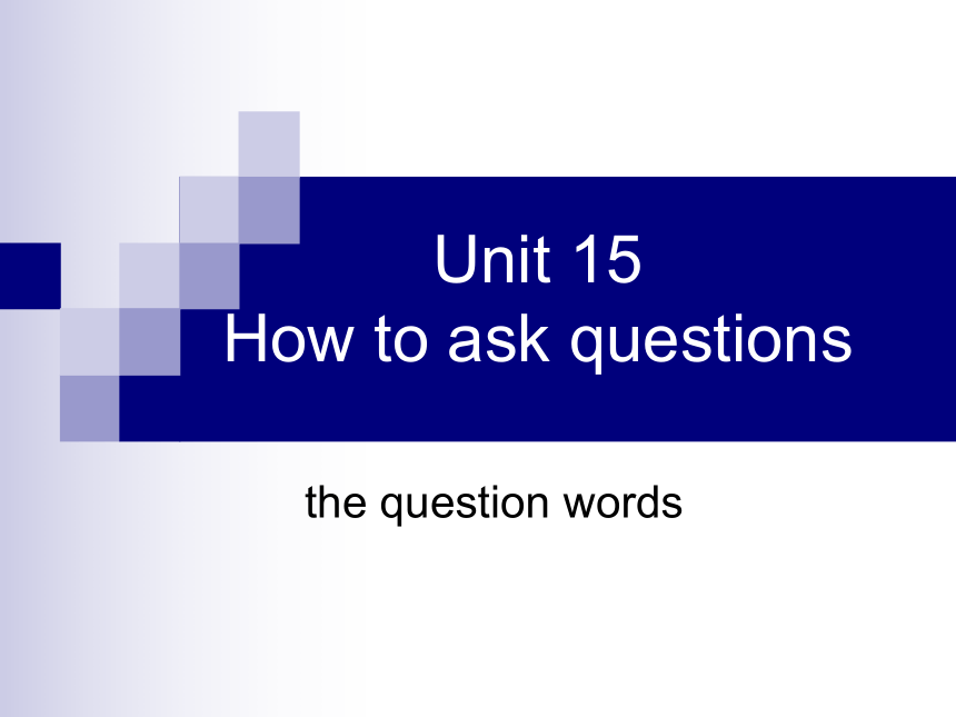 Unit 15 How to ask questions  课件