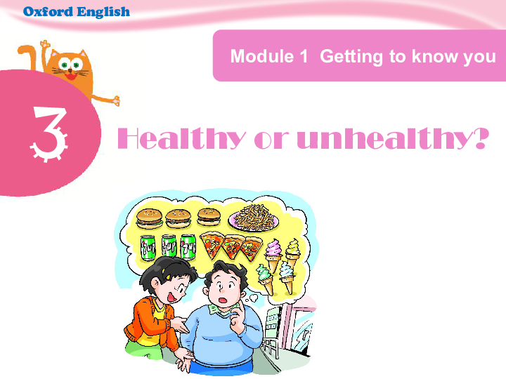 Module 1  Unit 3 Healthy or unhealthy 课件（10张PPT）