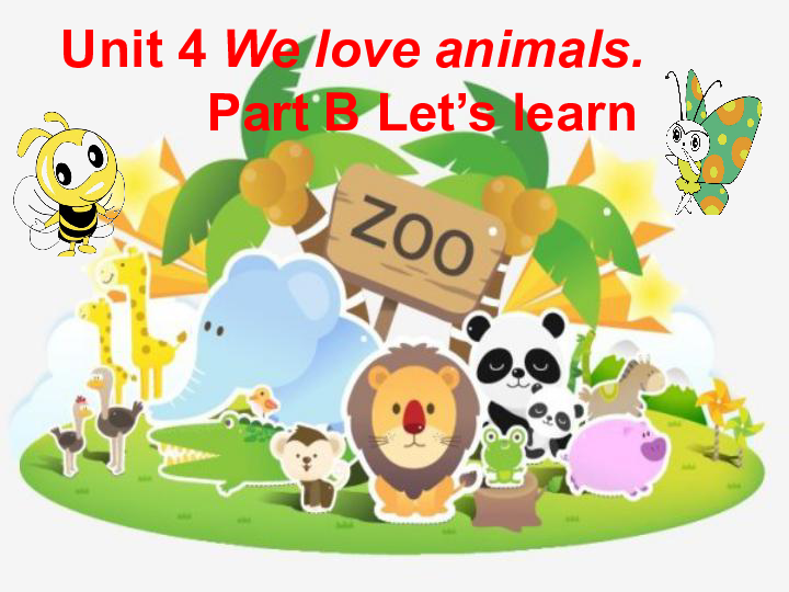 Unit 4 We love animals PB Let’s learn 课件（11张PPT）