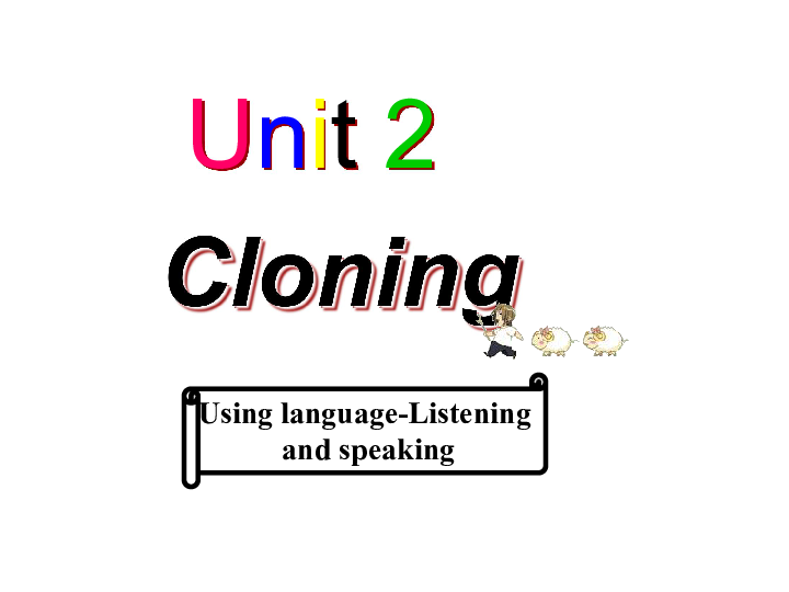 人教版高中英语选修八 Unit2 Cloning U2 Listening and speaking课件（共28张）