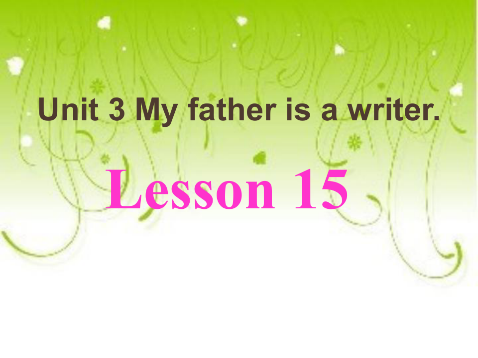 Unit 3 My father is a writer. Lesson 15 课件（24张PPT）