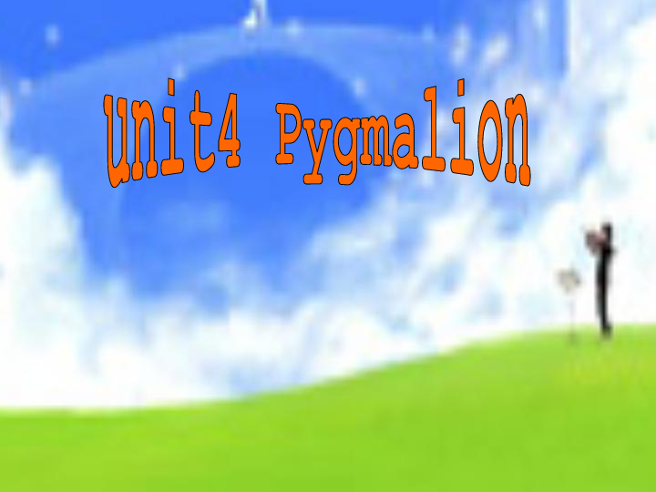 人教版选修8 unit 4 pygmalion reading公开课(共18张PPT)