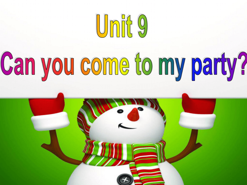 Unit 9 Can you come to my party?(Section B)