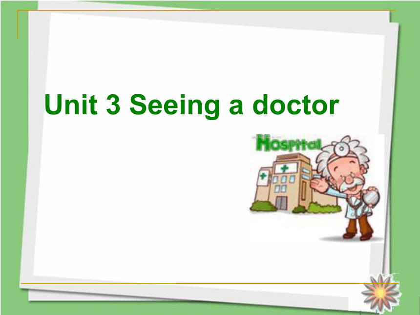 Unit 3 Seeing a doctor Part C 课件