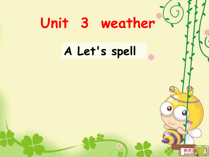 Unit 3 Weather PA Let's spell 课件