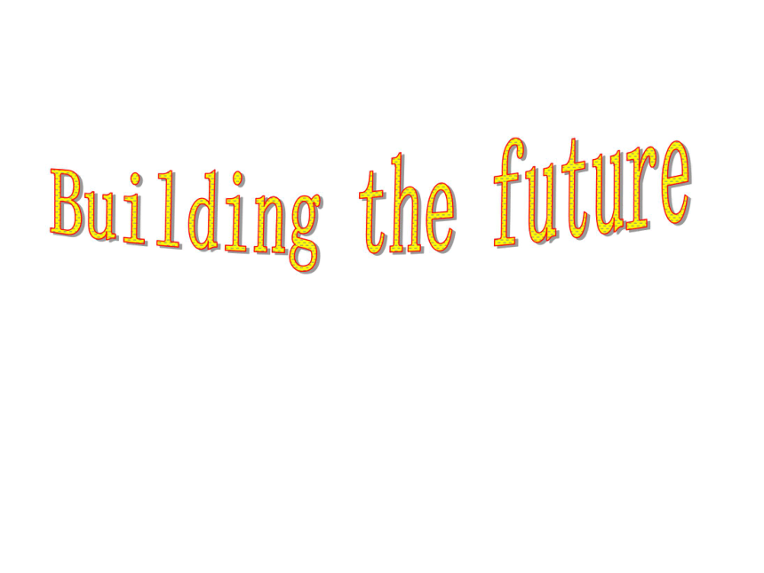 模块10> unit 1 building the future  project 课件（24ppt）