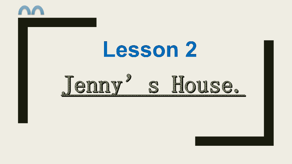 Lesson2 Jenny's House 课件（21张PPT）