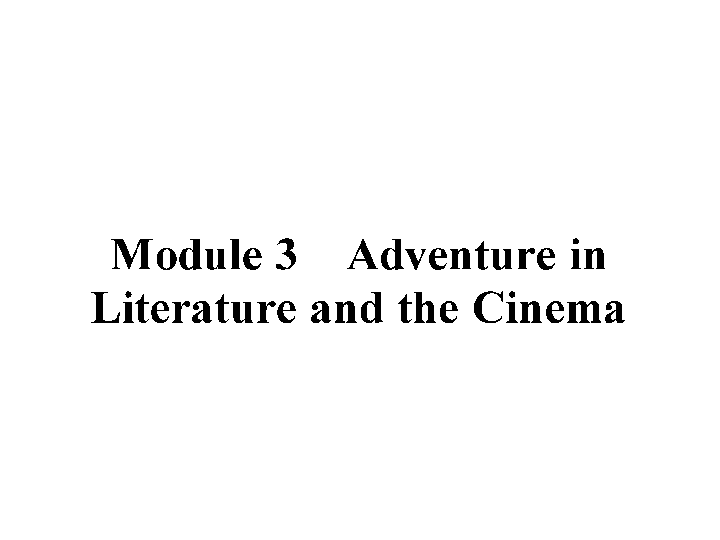 外研版必修五Module 3 Adventure in Literature and the Cinema - Listening and vocabulary课件（32张）